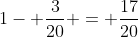 1- frac{3}{20} = frac{17}{20}
