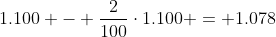 1.100 - frac{2}{100}cdot1.100 = 1.078