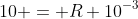 10 = R 10^{-3}