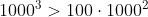 1000^3>100\cdot 1000^2