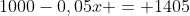 0,08x+1000-0,05x = 1405