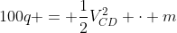 100q = frac{1}{2}V_{CD}^2 cdot m