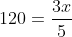 frac{x}{3}+120=frac{3x}{5}