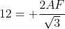 12= frac{2AF}{sqrt{3}}