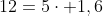 5x+12=5cdot 1,6+12=8+12=20