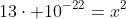 13cdot 10^{-22}=x^2