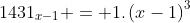 1431_{x-1} = 1.left(x-1ight)^{3}+ 4.left(x-1 ight )^{2}+3.left(x-1 ight )+1
