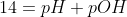 14=pH+pOH