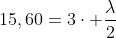 15,60=3cdot frac{lambda}{2}