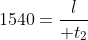 1540=frac{l}{ t_2}