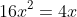 \small 16x^{2}=4x