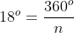 18^o=frac{360^o}{n}