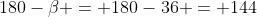 180-eta = 180-36 = 144