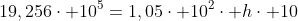 19,256cdot 10^5=1,05cdot 10^2cdot hcdot 10