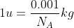 1u=\frac{0.001}{N_{A}}kg