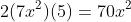 \small 2(7x^{2})(5)=70x^{2}