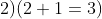 1\frac{1}{2}= (1*2= 2)(2+1=3)