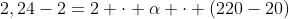 2,24-2=2 cdot alpha cdot (220-20)