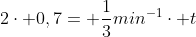 2cdot 0,7= frac{1}{3}min^{-1}cdot t