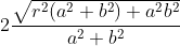2\frac{\sqrt{r^2(a^2+b^2)+a^2b^2}}{a^2+b^2}