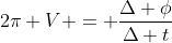 2pi V = frac{Delta phi}{Delta t}