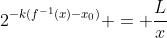 1+2^{-k(f^{-1}(x)-x_0)} = frac{L}{x}