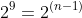 2^{9}=2^{(n-1)}