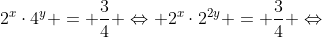 2^xcdot4^y = frac{3}{4} Leftrightarrow 2^xcdot2^{2y} = frac{3}{4} Leftrightarrow