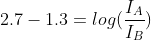 2.7-1.3=log(\frac{I_{A}}{I_{B}})
