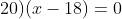 (x+20)(x-18)=0
