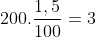 200.\frac{1,5}{100}=3