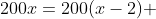 200x=200(x-2) + 5(x-2)(x)