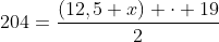 204=frac{(12,5+x) cdot 19}{2}