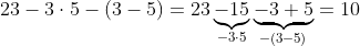 23-3\cdot 5-(3-5) = 23\underbrace{-15}_{-3\cdot 5}\underbrace{-3+5}_{-(3-5)} = 10