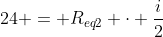 24 = R_{eq2} cdot frac{i}{2}