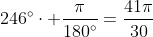 246^circcdot frac{pi}{180^circ}=frac{41pi}{30}