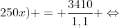 Leftrightarrow (100x+1000+250x) = frac{3410}{1,1} Leftrightarrow