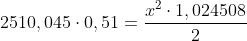 2510,045\cdot 0,51=\frac{x^2\cdot1,024508}{2}