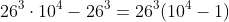 26^{3}cdot10^{4}-26^{3}=26^{3}(10^{4}-1)