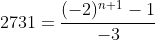 2731=frac{(-2)^{n+1}-1}{-3}