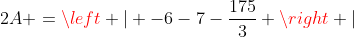 2A =left | -6-7-frac{175}{3} 
ight |