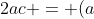 2ab + 2bc +2ac = (a+b+c)^{2}-4