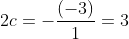 -3+2a+2c=-frac{(-3)}{1}=3