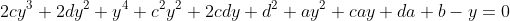 2cy^3+2dy^2+y^4+c^2y^2+2cdy+d^2+ay^2+cay+da+b-y=0