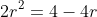 2r^{2}=4-4r+r^{2}