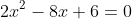 2x^2-8x+6=0