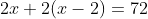 2x+2(x-2)=72