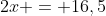 2x = 16,5