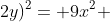 (3x+2y)^2= 9x^2 + 12xy + 4y^2