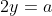 x+2y=a